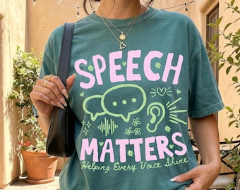 Speech Matters Shirt, Speech Therapist Gift, SLP Shirt, Speech Language Pathologist Tee, Speech Teacher Gift, Comfort Colors Shirt
