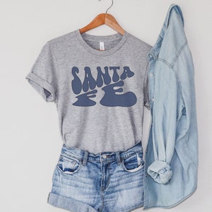 Santa Fe Shirt for Santa Fe NM Vacation, Retro Santa Fe Tshirt, Santa Fe T-shirt for Santa Fe New Mexico Trip, Santa Fe Tee, Santa Fe Gift