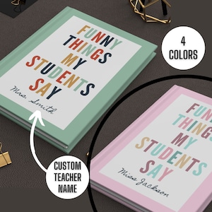 May include: Two green and pink hardcover journals with the text "Funny Things My Students Say" in colorful letters. The text "Mrs. Smith" and "Miss Jackson" are written in cursive on the bottom of each journal.