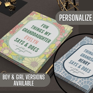 May include: Two personalized journals with floral and geometric designs. The text on the journals reads "Fun things my granddaughter/grandson says & does...so I'll never forget".