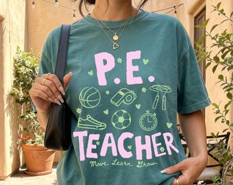PE Teacher Shirt, Physical Education Teacher Tee, Gym Teacher Gift, Coach Shirt, Back to School, Comfort Colors T-Shirt, P.E. Teacher Tshirt