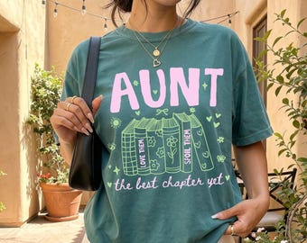Aunt Shirt, The Best Chapter Yet, Aunt Gift, Comfort Colors Aunt Shirt, Colorful Aunt Tee, Best Aunt Gift, Mothers Day Gift for Aunt