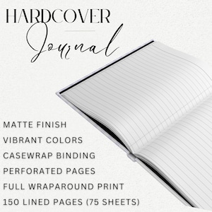 May include: Open hardcover journal with lined pages. The journal features a matte finish, vibrant colors, casewrap binding, perforated pages, and a full wraparound print. The journal has 150 lined pages (75 sheets). The text "HARDCOVER Journal" is at the top.