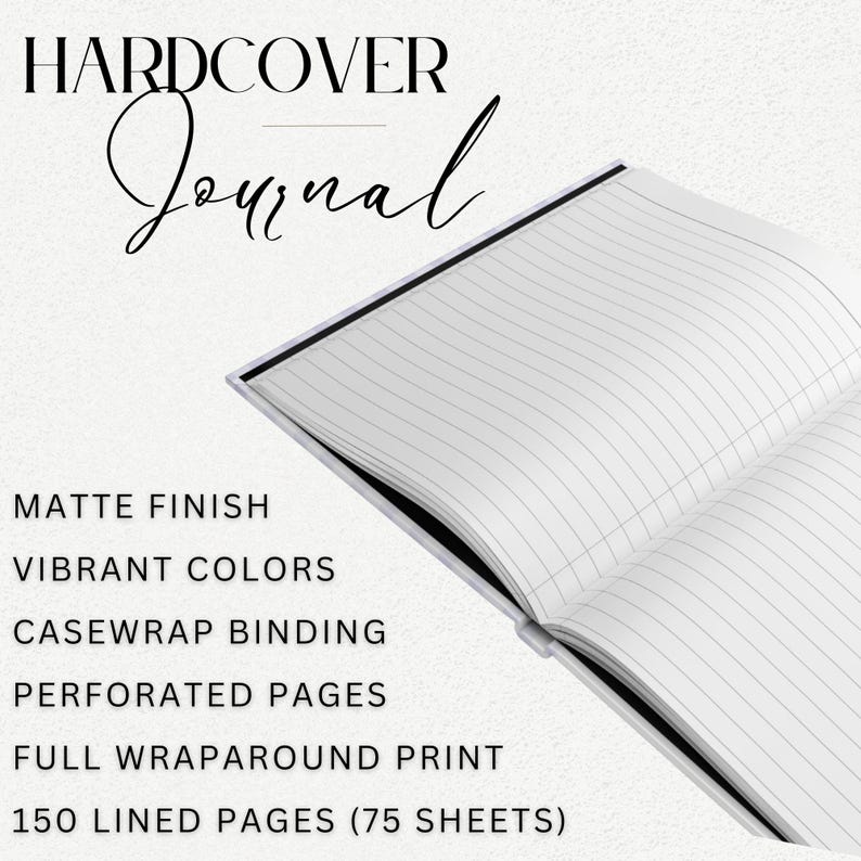 May include: Open hardcover journal with lined pages. The journal features a matte finish, vibrant colors, casewrap binding, perforated pages, and a full wraparound print. The journal has 150 lined pages (75 sheets). The text "HARDCOVER Journal" is at the top.