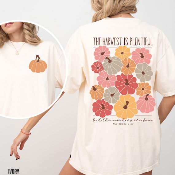The Harvest are Plentiful Thanksgiving Sweatshirt The Harvest are Plentiful Thanksgiving Sweatshirt