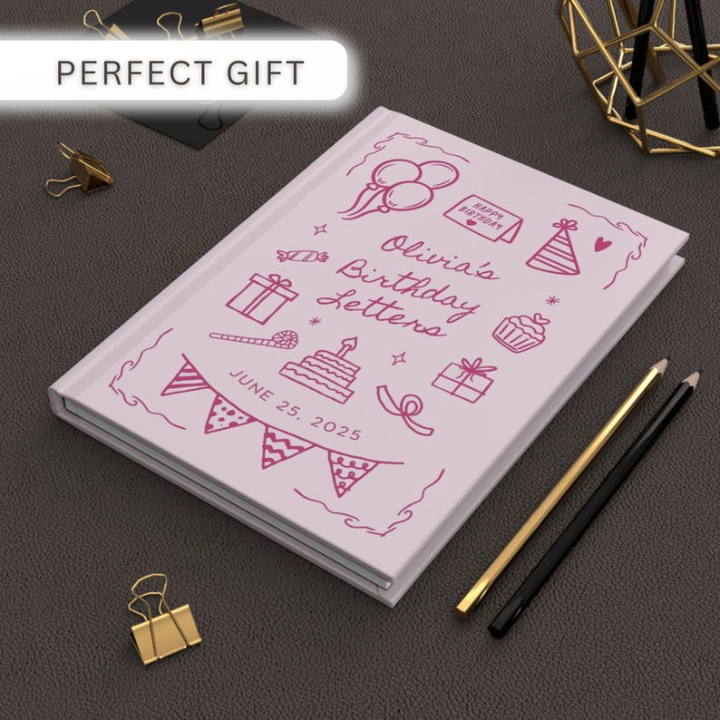 May include: A light pink journal with the text "Olivia's Birthday Letters" and decorative birthday-themed doodles. The date "June 25, 2025" is printed on the cover. Includes gold and black pencils.