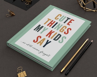 Things My Kids Say Journal Notebook, Kids Memories Notebook, Baby Shower Gift for Mom, Pregnancy Journal, Gift for New Mom, Memory Journal