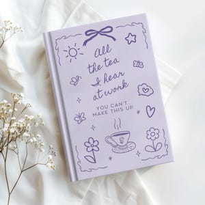 Funny “All the Tea I Hear at Work” journal for professionals. Humorous notebook for client stories, work notes, and daily thoughts. Perfect gift for beauty professionals, bartenders, nurses, teachers, and service workers. Minimalist cover with playful tea and work-themed doodles. Great coworker gift, appreciation gift, or personal work journal for people who hear everything at work.