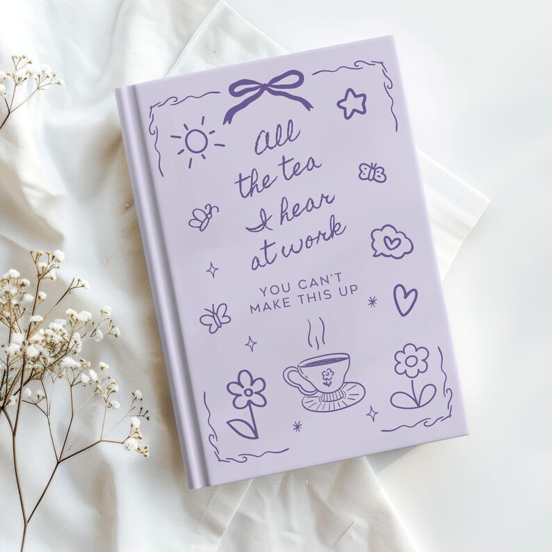Funny “All the Tea I Hear at Work” journal for professionals. Humorous notebook for client stories, work notes, and daily thoughts. Perfect gift for beauty professionals, bartenders, nurses, teachers, and service workers. Minimalist cover with playful tea and work-themed doodles. Great coworker gift, appreciation gift, or personal work journal for people who hear everything at work.