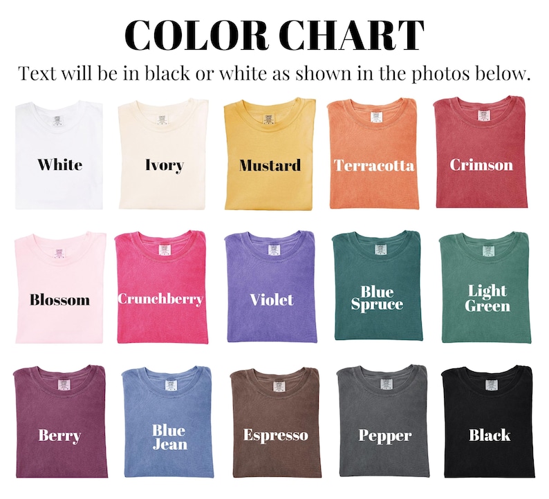 May include: Color chart showing 15 different colors of t-shirts. The colors are: White, Ivory, Mustard, Terracotta, Crimson, Blossom, Crunchberry, Violet, Blue Spruce, Light Green, Berry, Blue Jean, Espresso, Pepper, and Black.
