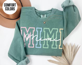 Mimi Sweatshirt Mimi Gift Comfort Colors Mimi Crewneck Cute Mimi Sweater Mimi Birthday Gift for New Mimi Mothers Day Gift for Mimi Christmas