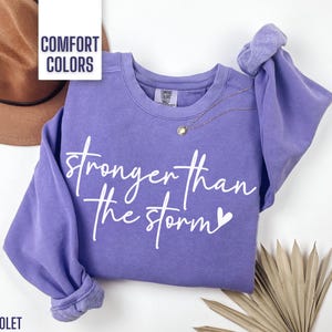 Stronger Than the Storm Sweatshirt Comfort Colors Christian Shirt Faith ...
