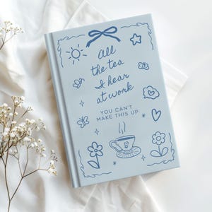 Funny “All the Tea I Hear at Work” journal for professionals. Humorous notebook for client stories, work notes, and daily thoughts. Perfect gift for beauty professionals, bartenders, nurses, teachers, and service workers. Minimalist cover with playful tea and work-themed doodles. Great coworker gift, appreciation gift, or personal work journal for people who hear everything at work.