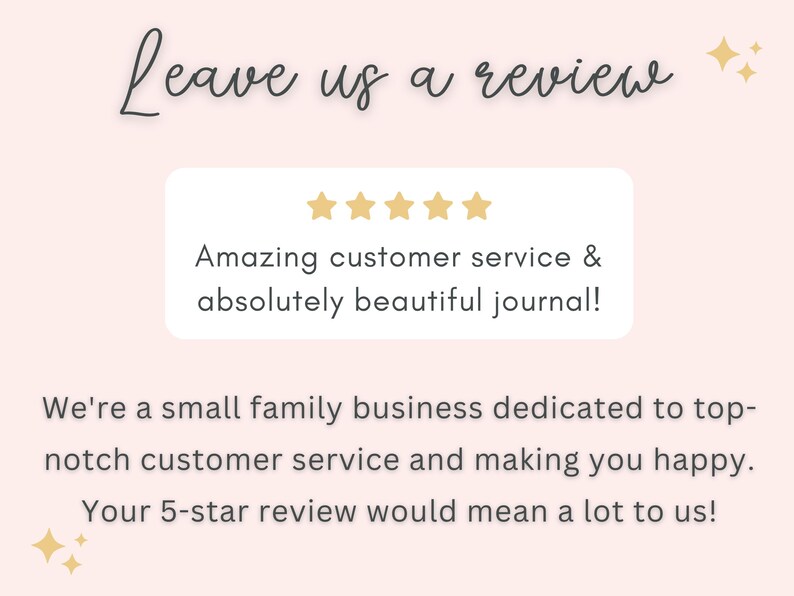 K&ouml;nnte beinhalten: Eine F&uuml;nf-Sterne-Bewertung mit dem Text "Amazing customer service & absolutely beautiful journal!"  Wir sind ein kleines Familienunternehmen, das sich dem erstklassigen Kundenservice und Ihrer Zufriedenheit widmet. Ihre 5-Sterne-Bewertung w&uuml;rde uns sehr viel bedeuten!