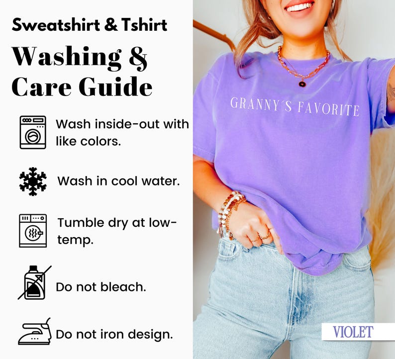 May include: A purple t-shirt with the text "Granny's Favorite" in white. The t-shirt has a care guide with instructions for washing and drying. The instructions include washing inside-out with like colors, washing in cool water, tumble drying at low temperature, not bleaching, and not ironing the design.