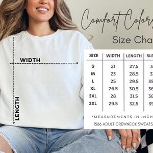 May include: Size chart for a Comfort Colors adult crewneck sweatshirt. The chart shows the width, length, and sleeve length in inches for sizes S, M, L, XL, 2XL, and 3XL.