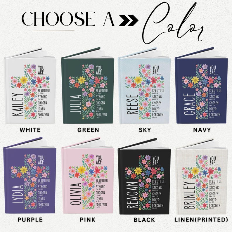 May include: A selection of journals in various colors, each featuring a floral cross design and the words "You Are... Beautiful, Strong, Chosen, Loved, Forgiven." The journals are labeled with names and colors like White, Green, Sky, and Navy.