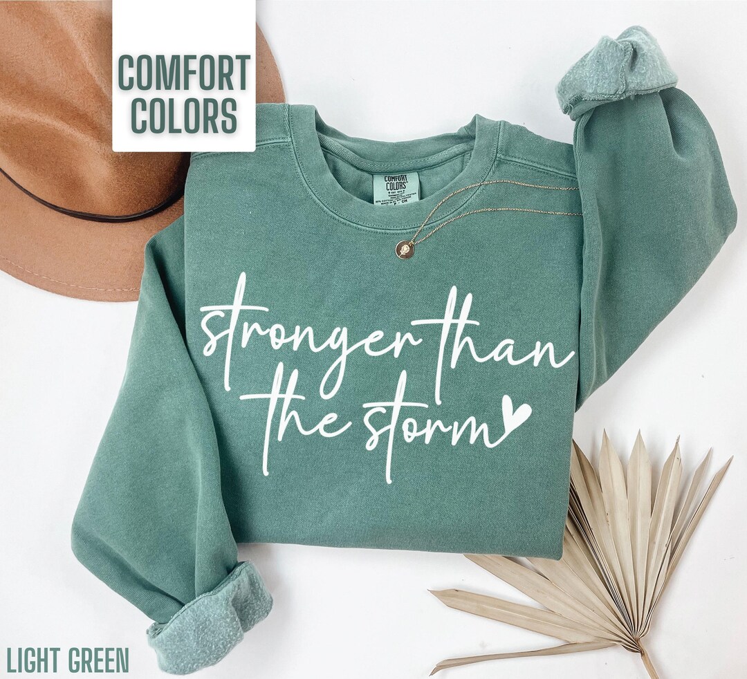 Stronger Than the Storm Sweatshirt Comfort Colors Christian Shirt Faith ...