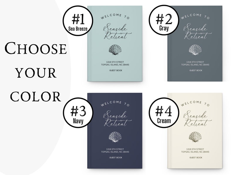 May include: Four different colour options for a guest book cover. The cover is a light blue, grey, navy blue, and cream colour. Each cover has the text "Welcome to Seaside Retreat" and a seashell graphic. The text "1316 5th Street Topsail Island, NC 28445 Guest Book" is printed on each cover.