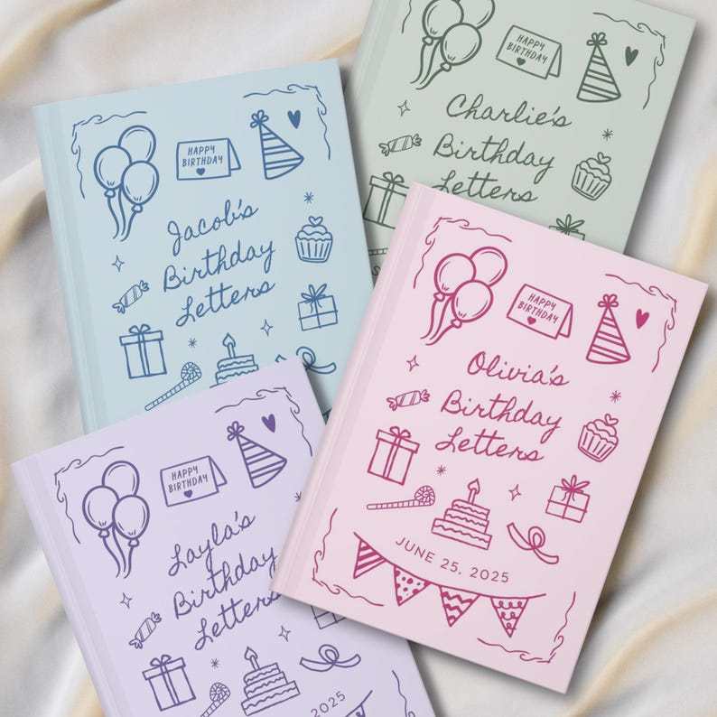 May include: Four colorful birthday letter journals. Each journal features a different name, such as Jacob's, Charlie's, Layla's, and Olivia's, with decorative birthday-themed illustrations, including balloons, gifts, and cake. The journal for Olivia has the date June 25, 2025.