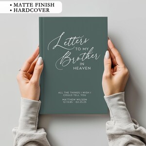May include: A hardcover journal with a teal cover and white lettering that reads "Letters to my Brother in Heaven". The text below reads "All the things I wish I could tell you" and "Matthew Wilson 12.13.85 - 02.25.25".