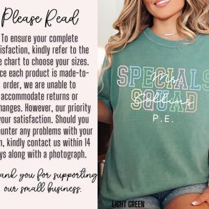 May include: A light green t-shirt featuring the words "Specials Squad P.E." in a multi-coloured, collegiate font. The shirt also has text that says "Please Read" and "Thank you for supporting our small business."