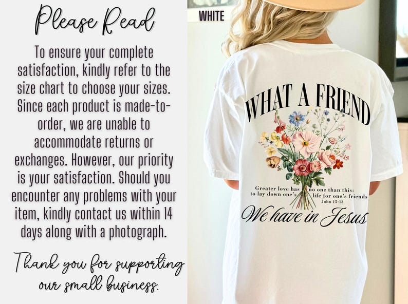 K&ouml;nnte beinhalten: Wei&szlig;es T-Shirt mit einem Blumenstrau&szlig;-Design und dem Text "WHAT A FRIEND" auf dem R&uuml;cken. Das Shirt hat auch den Text "We have in Jesus" und einen Bibelvers. Auf der Vorderseite des Shirts steht "Please Read".