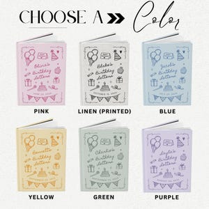May include: Image of six personalized birthday letter journals in various colors: pink, linen, blue, yellow, green, and purple. Each journal features a unique name, date, and festive illustrations of balloons, cakes, and gifts. The text "CHOOSE A Color" is at the top.
