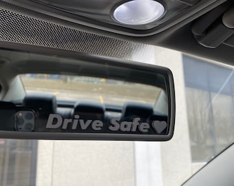 Drive Safe <3 - Rear View Mirror Decal