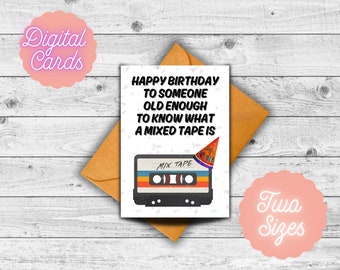 Funny Birthday Card, Digital Card, Immediate Download, Old Age Card, Card for Dad, For Mom, For Him, For Her, Printable Card, Mixed Tape