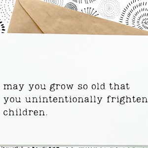 may you grow so old, birthday, greeting card, over the hill, card for mom, girlfriend, wife, husband, brother, sister, funny, adult humor