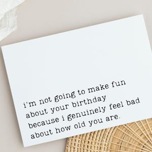 Sarcastic Birthday Card, Funny Over The Hill Greeting, Humorous for Friend 30th 40th 50th, Card for Her or Him, BFF