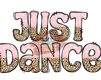 Just Dance Digital Design, PNG, SVG, Sublimation Design, Digital Design Download