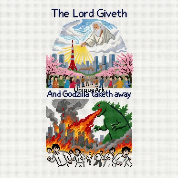 Godzilla cross stitch look art | The Lord Giveth and Godzilla Taketh Away