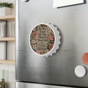 Floral Quote Bottle Opener | Home Bar Gift, Unique Wedding Favor, Kitchen Decor, Funny Kitchen Gadget, Party Supplies
