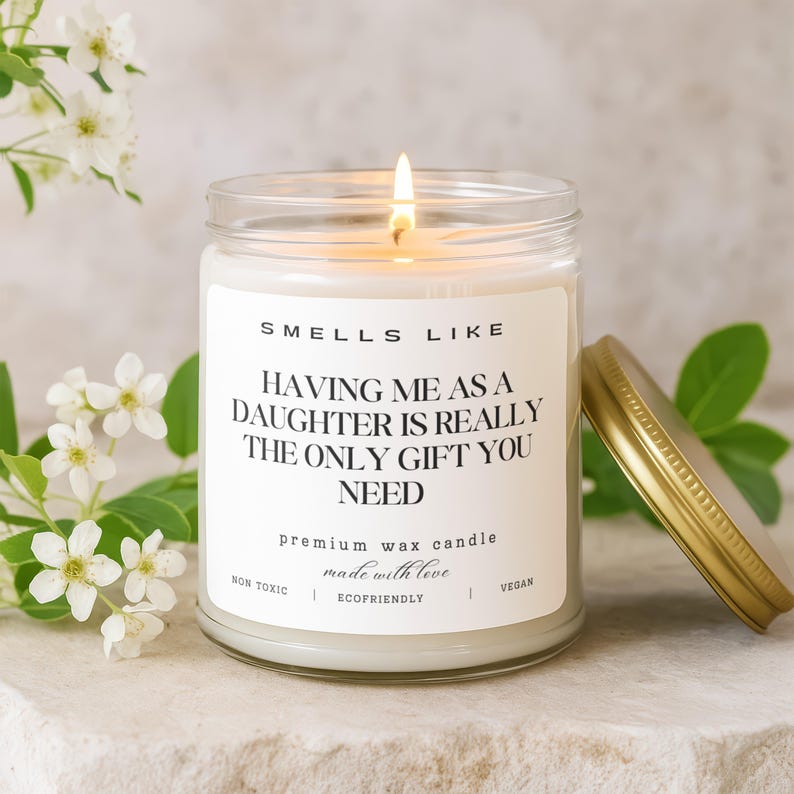 Smells Like Having Me As A Daughter Funny Candle, Thoughtful Gift For Mom, Mother's Day Present, Home Decor, Eco-Friendly Wax Candle