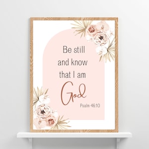 Sei still und wisse, dass ich Gott Psalm 46:10 bin, Boho Bibelvers Druck, Wandkunst Schrift, druckbares Taufgeschenk, christliches Bauernhaus