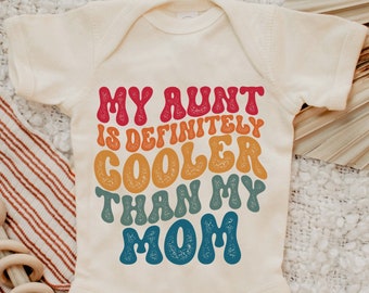 My Aunt is Definitely Cooler Than my Mom Onesie®, Retro Aunt Onesie®, Aunt Gift, Aunt Funny Onesie®, Baby Shower Gift, Retro Funny Baby Gift