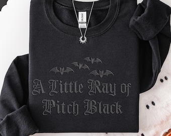 Halloween Embroidered Sweatshirt – “A Little Ray of Pitch Black" - Dark Humor Halloween Sweatshirt- Spooky Embroidered Halloween Crewneck