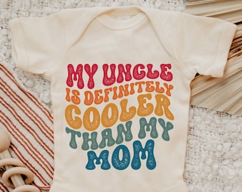 My uncle is Definitely Cooler Than my Mom Onesie®, Retro Uncle Onesie®, Uncle Gift, Funny Uncle Onesie®, Baby Shower Gift, Retro Funny Baby