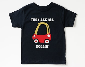 They See Me Rollin' Shirt, Cozy Coupe Shirt, Boy Funny Shirt, zFunny Toddler T-Shirt, Boy Birthday Gift, Car T-Shirt