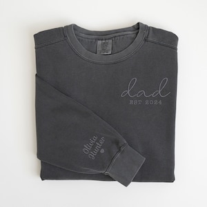 Comfort Colors® Embroidered Dad EST Sweatshirt, Dad Sweatshirt, Kids Name Sleeve, Father&#39;s Day Gift, New Dad Gift, Embroidered Dad Sweater