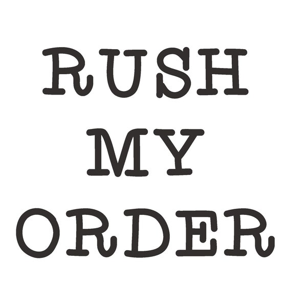 Rush My Order Fee. Speeds up PROCESSING TIME ONLY.