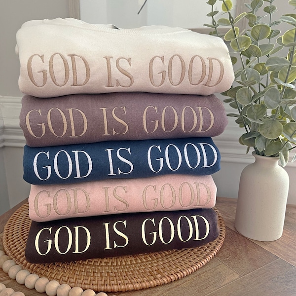 God is Good Embroidered Sweatshirt, God is Good Sweatshirt, Christian Embroidered Sweatshirt, Faith Sweatshirt