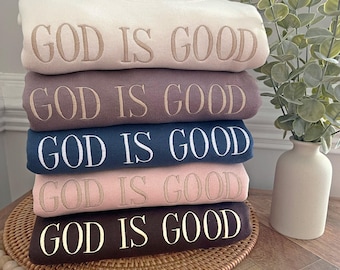 God is Good Embroidered Sweatshirt, God is Good Sweatshirt, Christian Embroidered Sweatshirt, Faith Sweatshirt