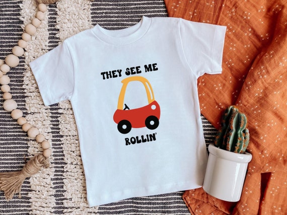 They See Me Rollin' Shirt Cozy Coupe Shirt Boy Funny | Etsy