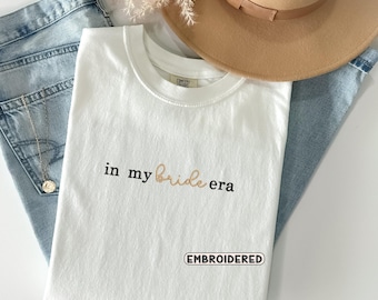 Shirt In My Bride Era, cadeau voor aanstaande bruid, geborduurd T-shirt comfortkleuren, shirt bruid, comfortkleuren bruid