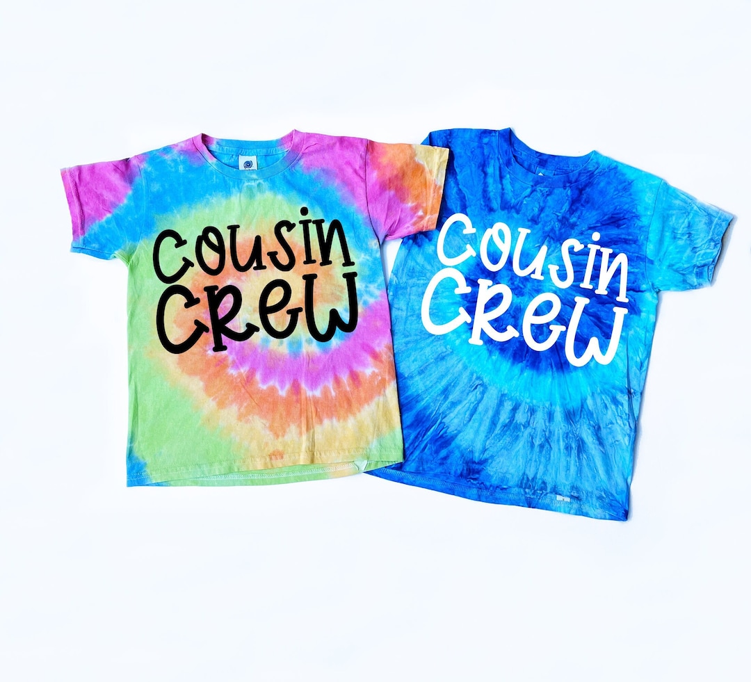 Cousin Crew Tie Dye Shirts Cousin Tie Dye Shirt Cousin Crew Shirt