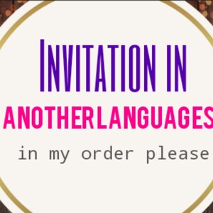 May include: A gold circle with a white background and the text "INVITATION IN ANOTHER LANGUAGES. in my order please" in purple and pink.