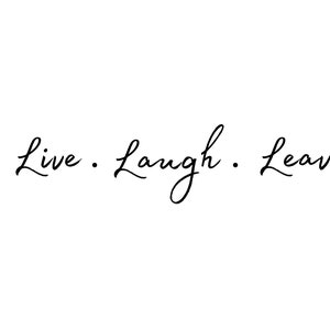 Live Laugh Leave PNG Digital Download